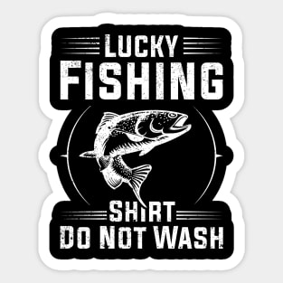 Lucky Fishing Shirt Do Not Wash Funny Fishing Lover Sticker